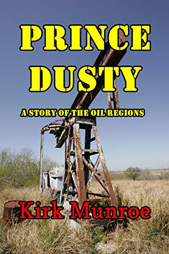 Prince Dusty A Story of the Oil Regions